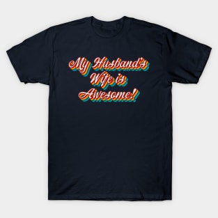 My Husband’s Wife is Awesome T-Shirt